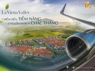 LA VIENA VALLEY - MỘT ĐIỂM ĐẾN VẠN NĂNG, BA NGUỒN KHÁCH CHẮC THẮNG