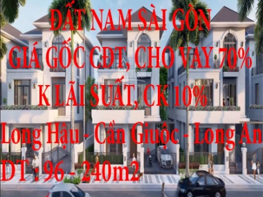 BÁN ĐẤT NAM SÀI GÒN GIÁ GỐC CĐT, CHO VAY 70% K LÃI SUẤT, CK 10% Dự án T&T Long Hậu, Cần Giuộc, Long 
