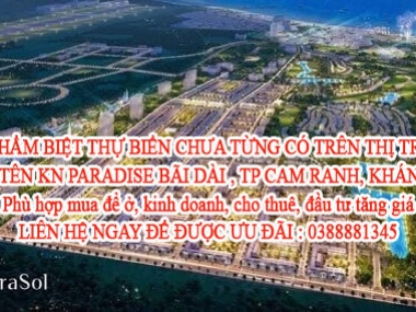 SIÊU PHẨM BIỆT THỰ BIỂN CHƯA TỪNG CÓ TRÊN THỊ TRƯỜNG MANG TÊN KN PARADISE